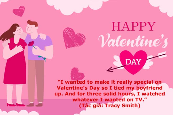 Những câu nói hài hước về ngày Valentine bằng tiếng Anh nhận được sự yêu thích của mọi người.